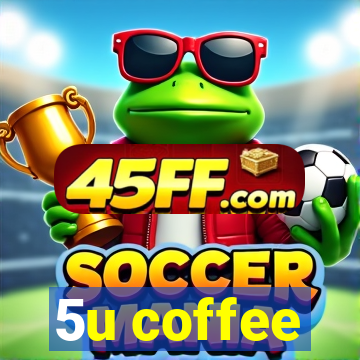 5u coffee